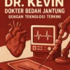 Dr. Kevin, Dokter Bedah Jantung dengan Teknologi Terkini